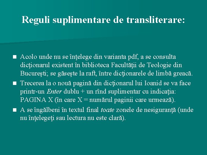 Reguli suplimentare de transliterare: Acolo unde nu se înţelege din varianta pdf, a se