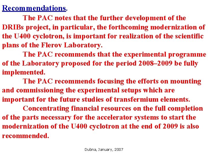 Recommendations. The PAC notes that the further development of the DRIBs project, in particular,