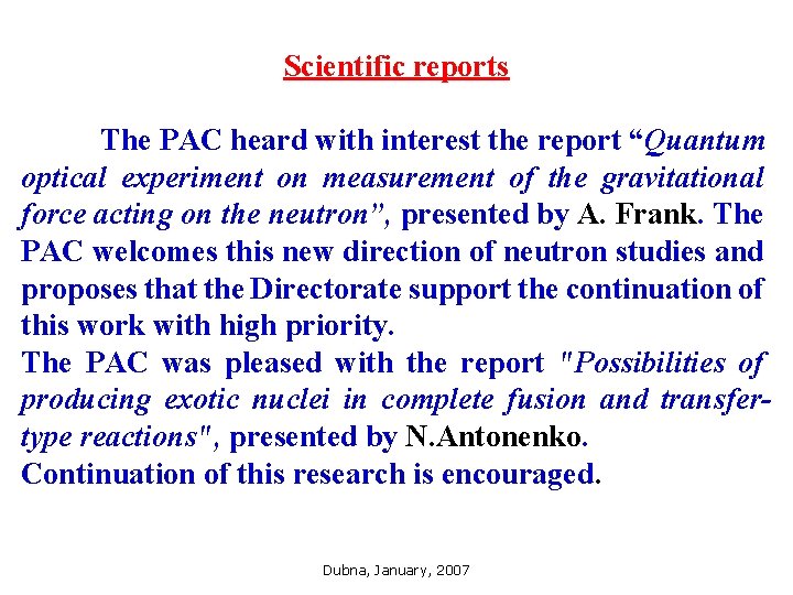 Scientific reports The PAC heard with interest the report “Quantum optical experiment on measurement