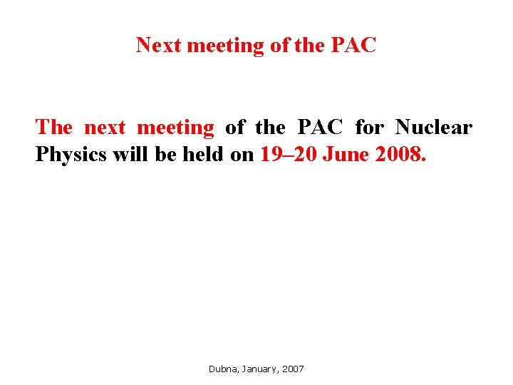Next meeting of the PAC The next meeting of the PAC for Nuclear Physics