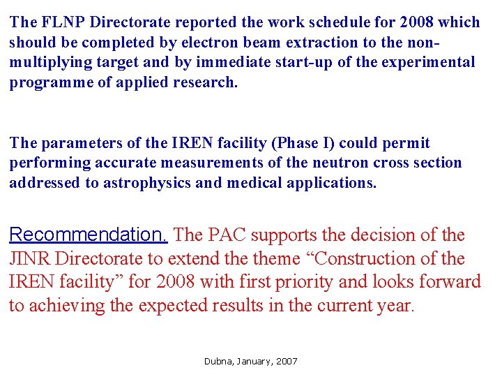 The FLNP Directorate reported the work schedule for 2008 which should be completed by