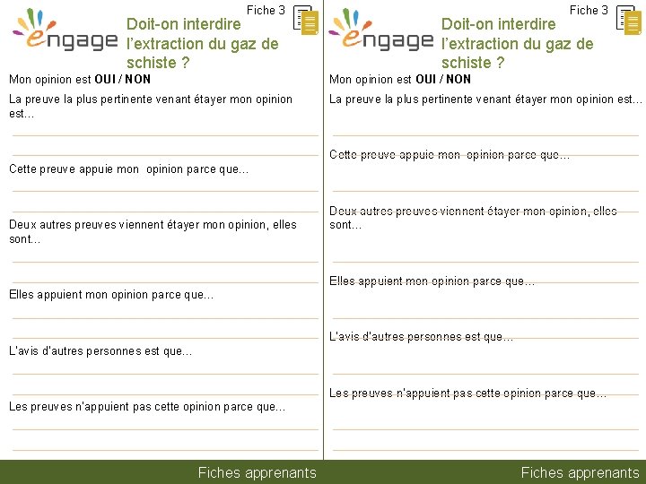 Fiche 3 Doit-on interdire l’extraction du gaz de schiste ? Mon opinion est OUI