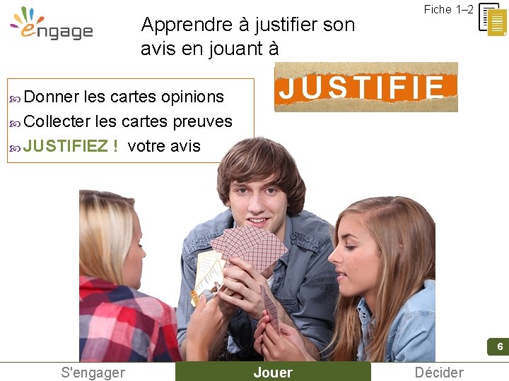 Apprendre à justifier son avis en jouant à Donner les cartes opinions Collecter les