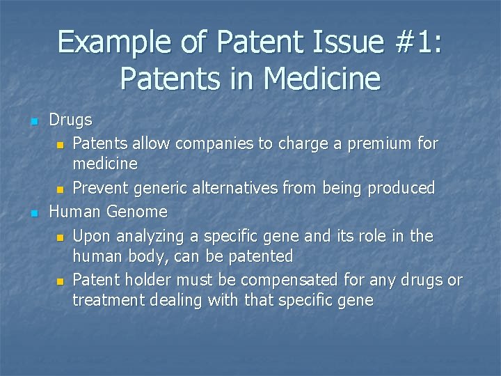 Example of Patent Issue #1: Patents in Medicine n n Drugs n Patents allow