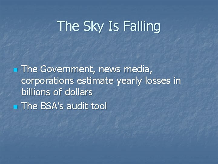 The Sky Is Falling n n The Government, news media, corporations estimate yearly losses