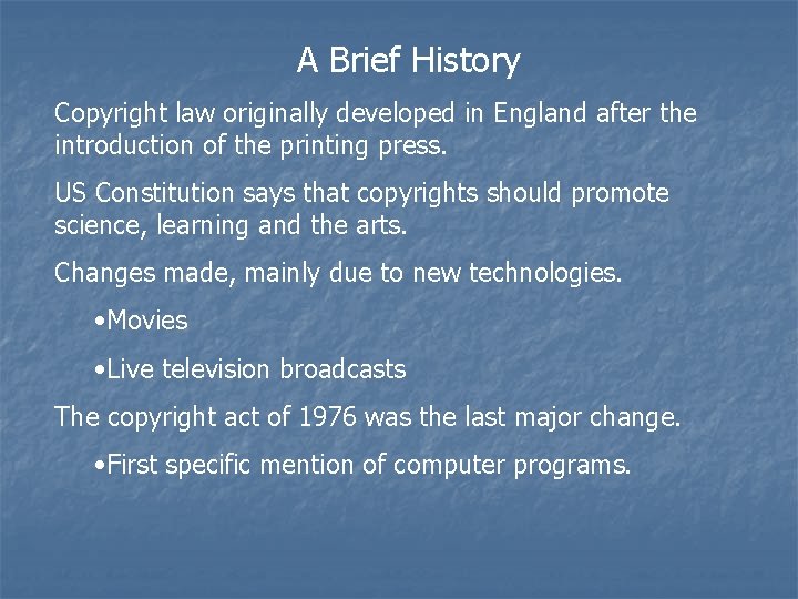 A Brief History Copyright law originally developed in England after the introduction of the