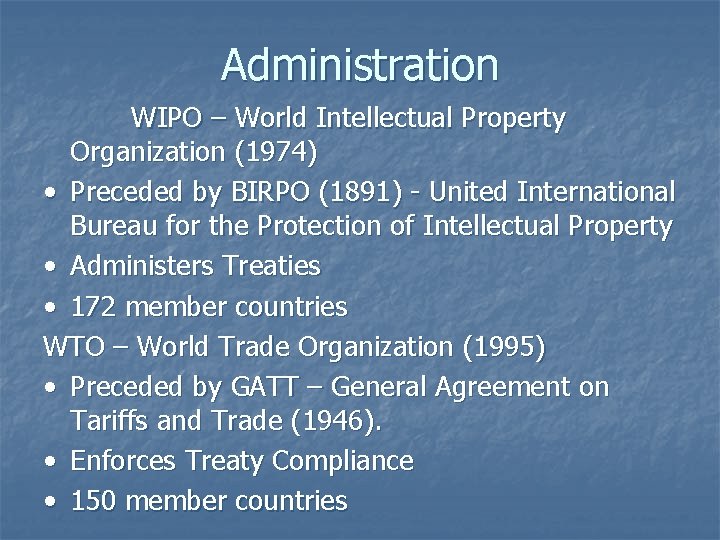 Administration WIPO – World Intellectual Property Organization (1974) • Preceded by BIRPO (1891) -