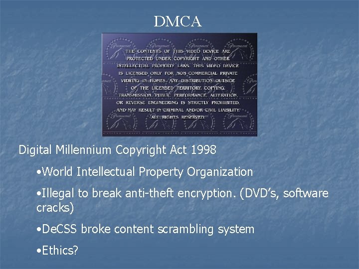 DMCA Digital Millennium Copyright Act 1998 • World Intellectual Property Organization • Illegal to