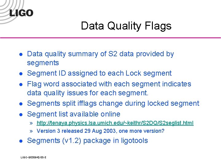 Data Quality Flags l l l Data quality summary of S 2 data provided