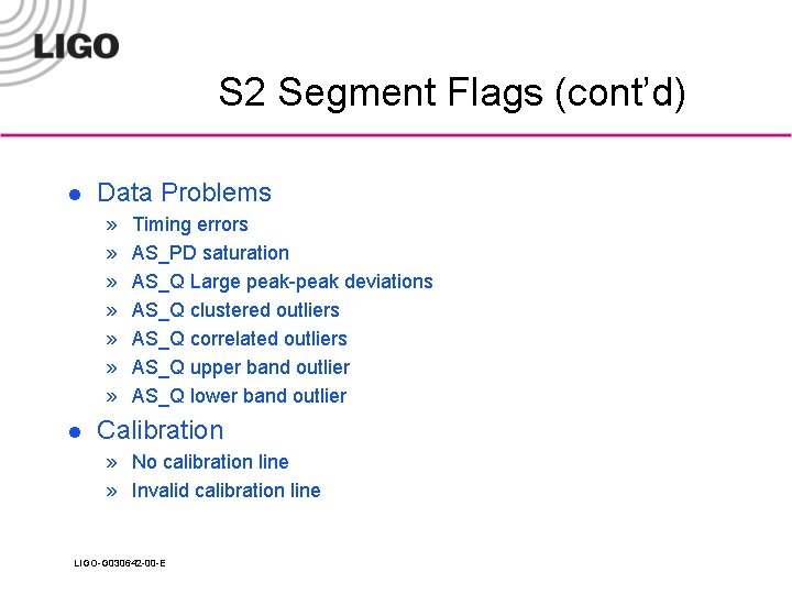 S 2 Segment Flags (cont’d) l Data Problems » » » » l Timing