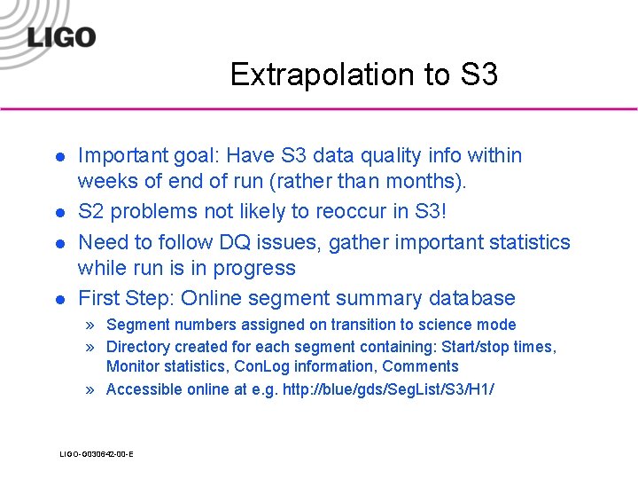 Extrapolation to S 3 l l Important goal: Have S 3 data quality info