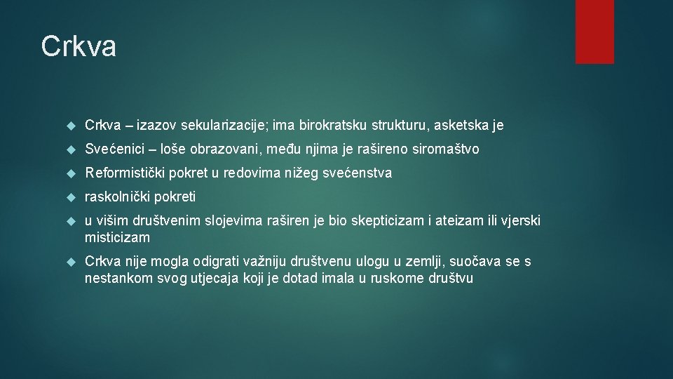 Crkva – izazov sekularizacije; ima birokratsku strukturu, asketska je Svećenici – loše obrazovani, među