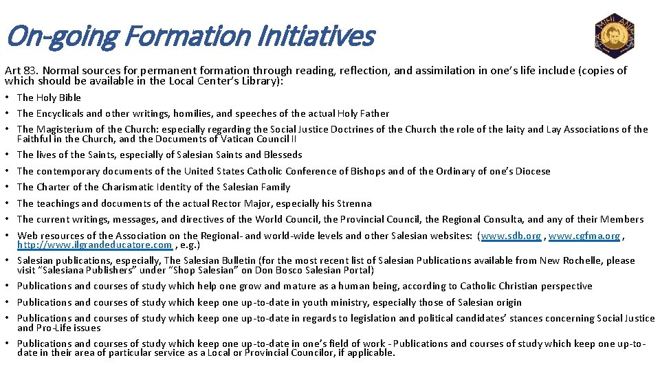 On-going Formation Initiatives Art 83. Normal sources for permanent formation through reading, reflection, and