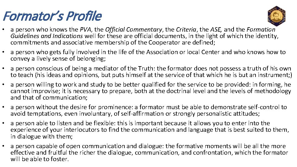 Formator’s Profile • a person who knows the PVA, the Official Commentary, the Criteria,