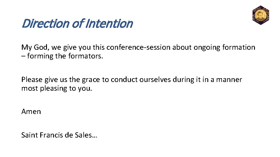 Direction of Intention My God, we give you this conference-session about ongoing formation –