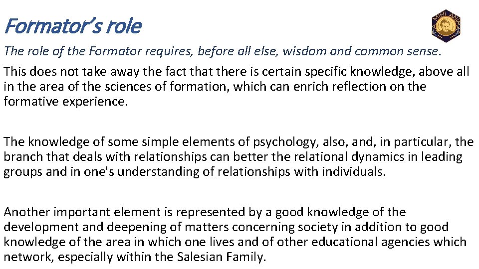 Formator’s role The role of the Formator requires, before all else, wisdom and common