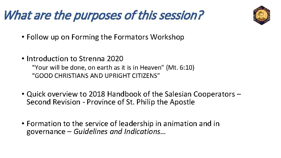 What are the purposes of this session? • Follow up on Forming the Formators