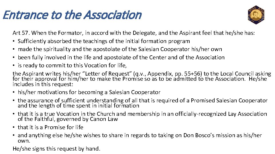 Entrance to the Association Art 57. When the Formator, in accord with the Delegate,