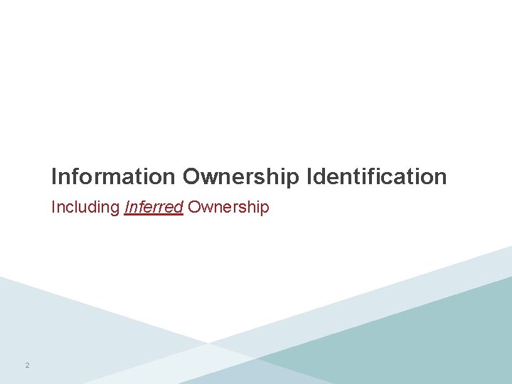 Information Ownership Identification Including Inferred Ownership 2 