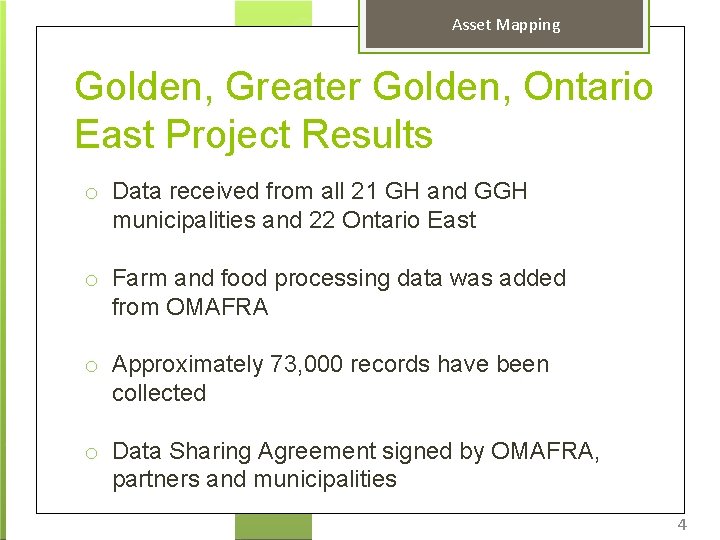 Asset Mapping Golden, Greater Golden, Ontario East Project Results o Data received from all