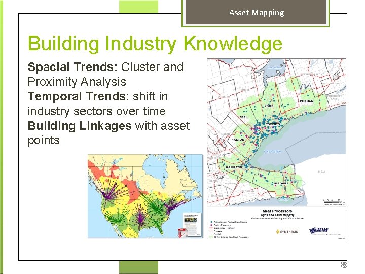 Asset Mapping Building Industry Knowledge Spacial Trends: Cluster and Proximity Analysis Temporal Trends: shift