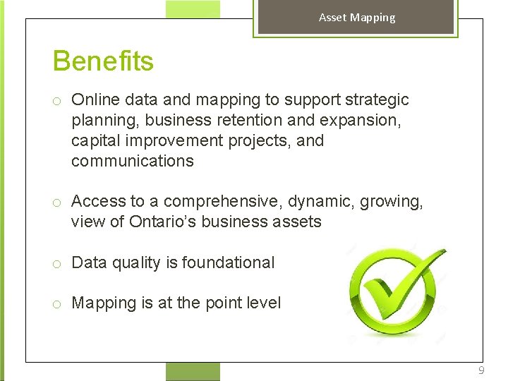 Asset Mapping Benefits o Online data and mapping to support strategic planning, business retention