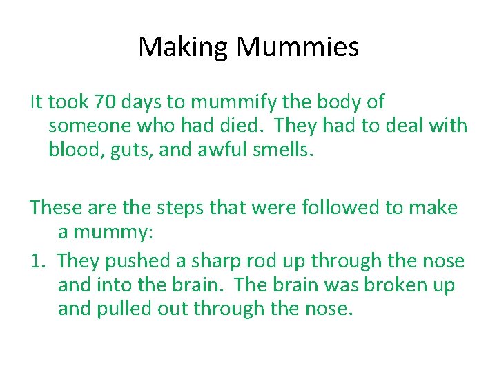 Making Mummies It took 70 days to mummify the body of someone who had