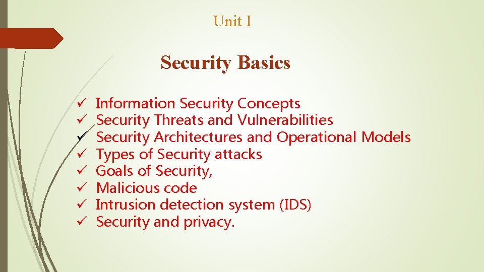 Unit I Security Basics ü ü ü ü Information Security Concepts Security Threats and