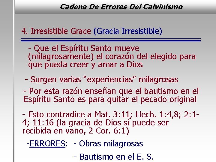 Cadena De Errores Del Calvinismo 4. Irresistible Grace (Gracia Irresistible) - Que el Espíritu