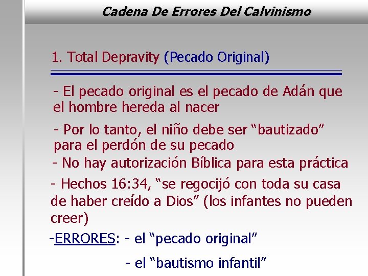 Cadena De Errores Del Calvinismo 1. Total Depravity (Pecado Original) - El pecado original