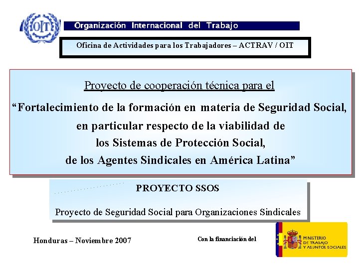 Oficina de Actividades para los Trabajadores – ACTRAV / OIT Proyecto de cooperación técnica