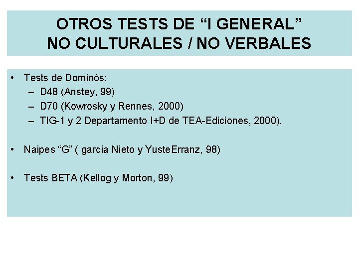 OTROS TESTS DE “I GENERAL” NO CULTURALES / NO VERBALES • Tests de Dominós: