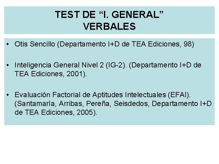 TEST DE “I. GENERAL” VERBALES • Otis Sencillo (Departamento I+D de TEA Ediciones, 98)