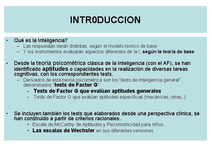 INTR 0 DUCCION • Qué es la Inteligencia? – Las respuestas serán distintas, según