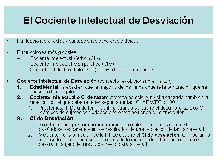 El Cociente Intelectual de Desviación • Puntuaciones directas / puntuaciones escalares o típicas •