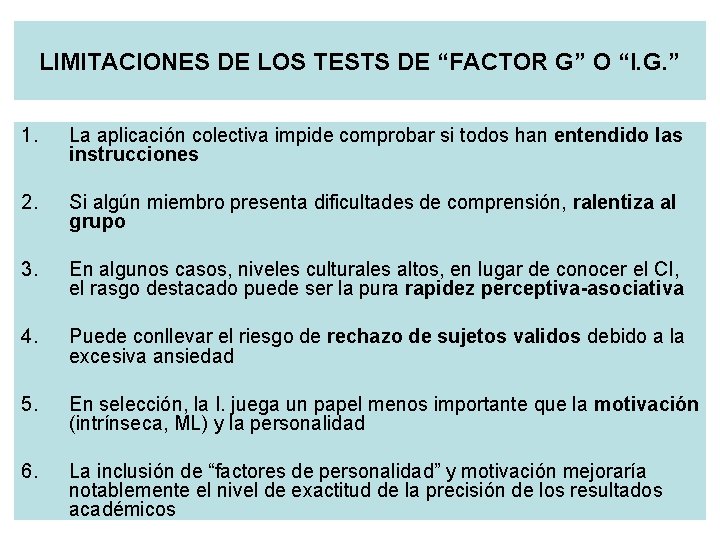 LIMITACIONES DE LOS TESTS DE “FACTOR G” O “I. G. ” 1. La aplicación