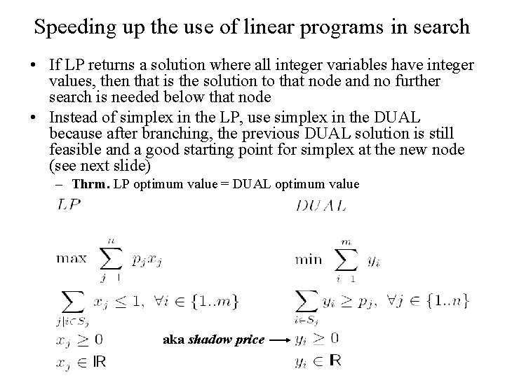 Speeding up the use of linear programs in search • If LP returns a