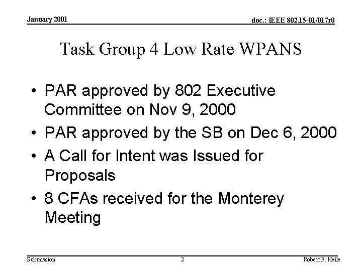 January 2001 doc. : IEEE 802. 15 -01/017 r 0 Task Group 4 Low