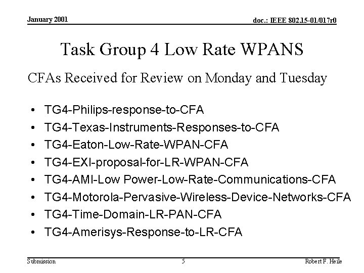 January 2001 doc. : IEEE 802. 15 -01/017 r 0 Task Group 4 Low