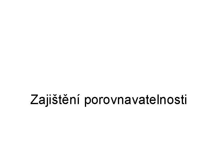 Zajištění porovnavatelnosti 