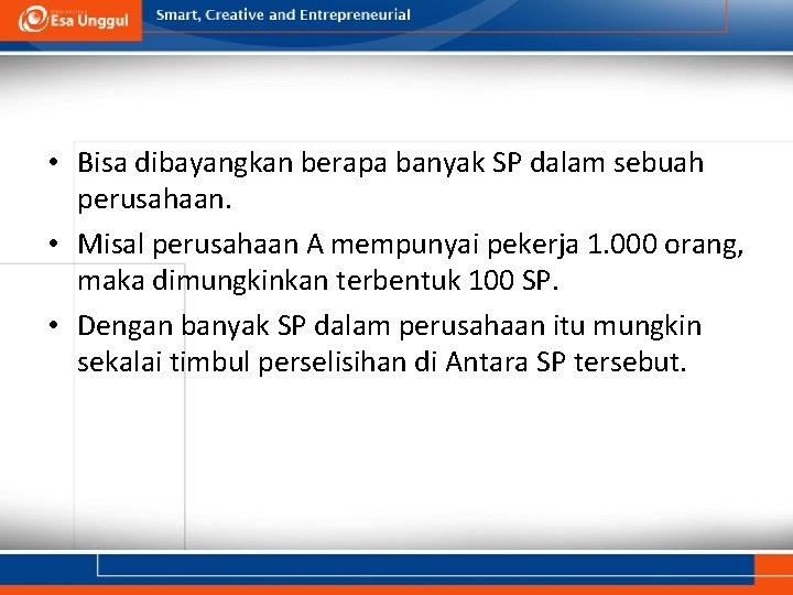  • Bisa dibayangkan berapa banyak SP dalam sebuah perusahaan. • Misal perusahaan A