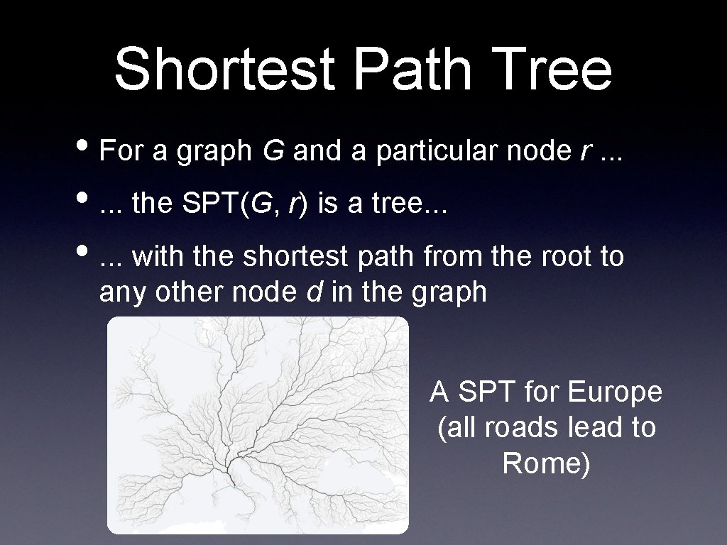 Shortest Path Tree • For a graph G and a particular node r. .