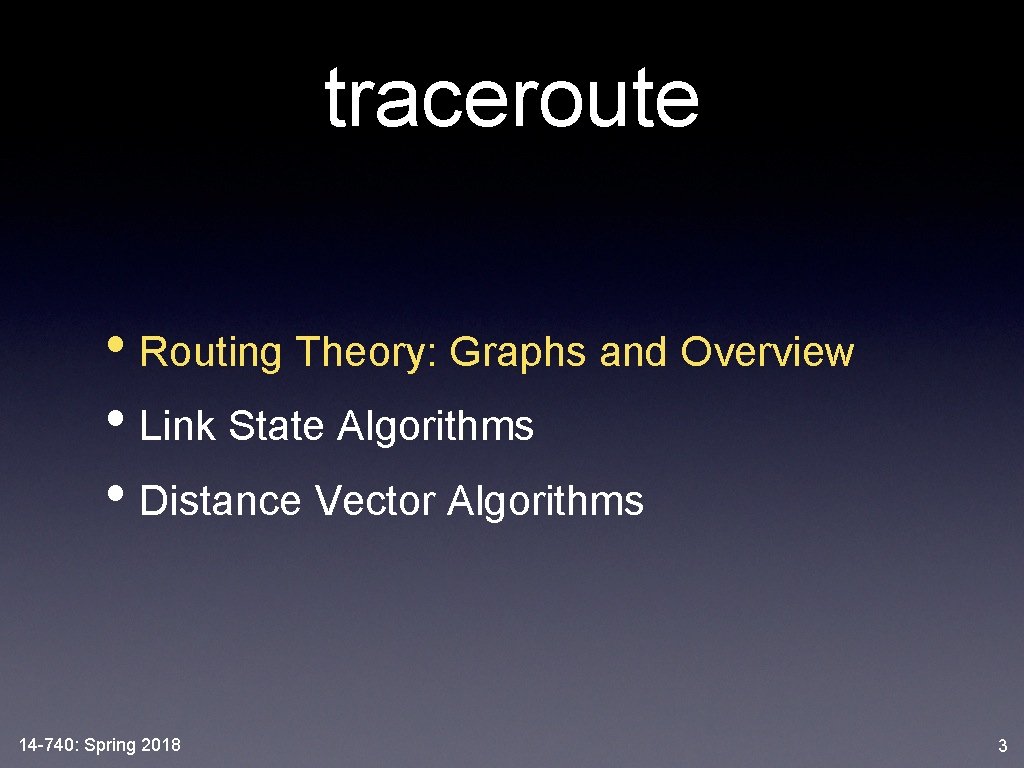 traceroute • Routing Theory: Graphs and Overview • Link State Algorithms • Distance Vector