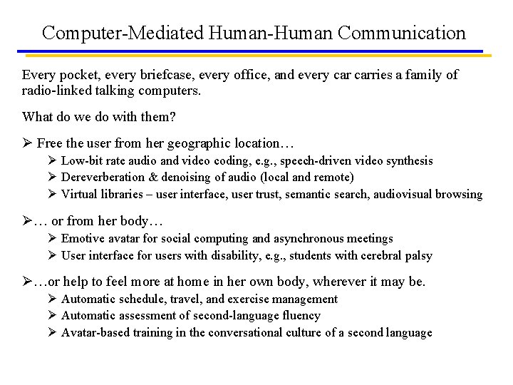 Computer-Mediated Human-Human Communication Every pocket, every briefcase, every office, and every carries a family