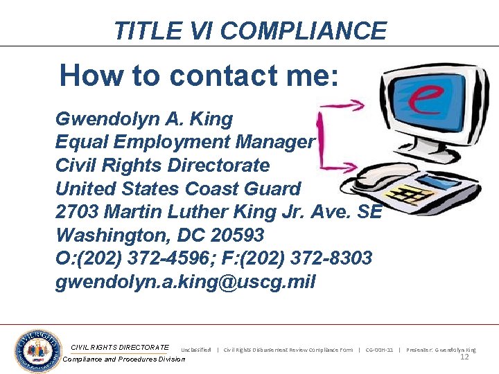 TITLE VI COMPLIANCE How to contact me: Gwendolyn A. King Equal Employment Manager Civil