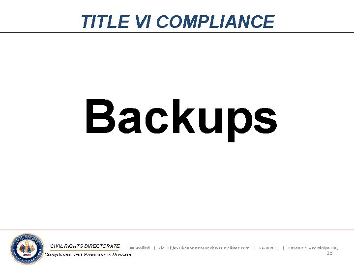 TITLE VI COMPLIANCE Backups CIVIL RIGHTS DIRECTORATE Unclassified | Civil Rights Disbursement Review Compliance