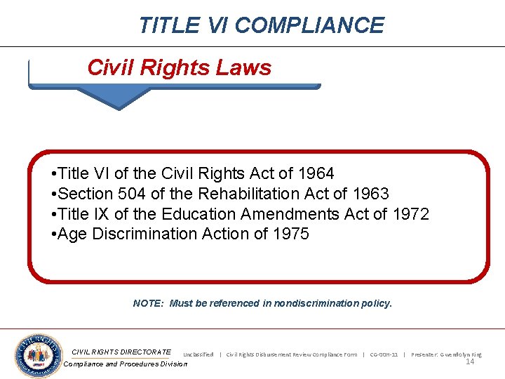 TITLE VI COMPLIANCE Civil Rights Laws • Title VI of the Civil Rights Act