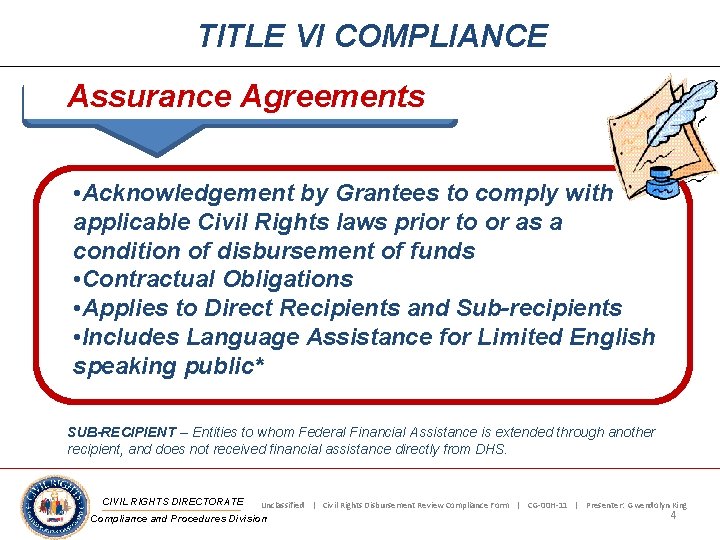 TITLE VI COMPLIANCE Assurance Agreements • Acknowledgement by Grantees to comply with applicable Civil