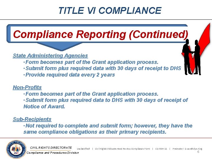 TITLE VI COMPLIANCE Compliance Reporting (Continued) State Administering Agencies • Form becomes part of