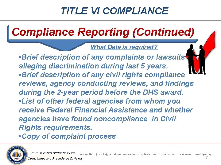 TITLE VI COMPLIANCE Compliance Reporting (Continued) What Data is required? • Brief description of